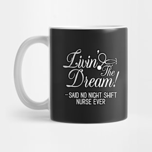 Living the Dream Nurse Mug